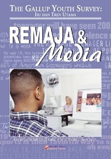 Sampul buku The Gallup Youth Survey : Isu dan Tren Utama Remaja dan Media